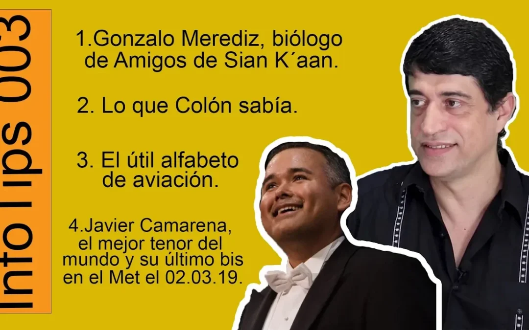 InfoTips 003: Gonzalo Merediz. Alfabeto de aviación. Javier Camarena, el mejor tenor del mundo.